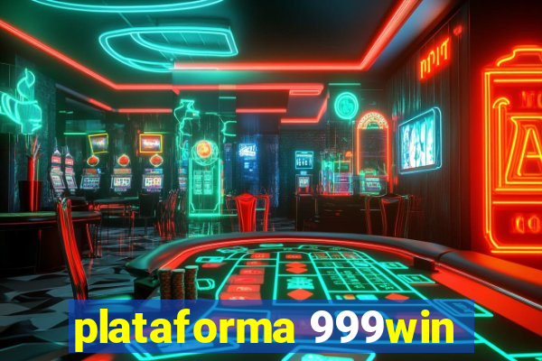 plataforma 999win